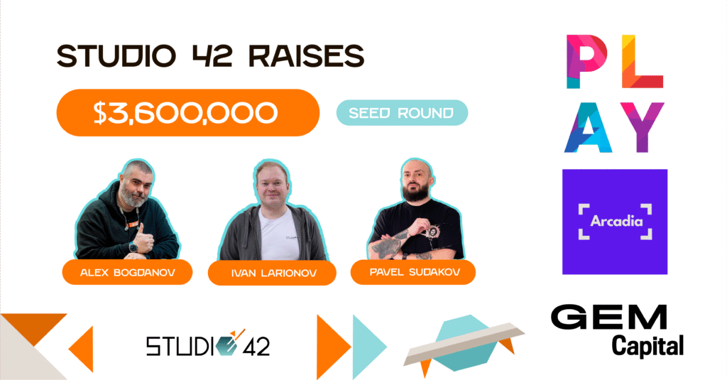 Studio 42 raises .6M for development of its first game Studio 42 raises .6M for development of its first game