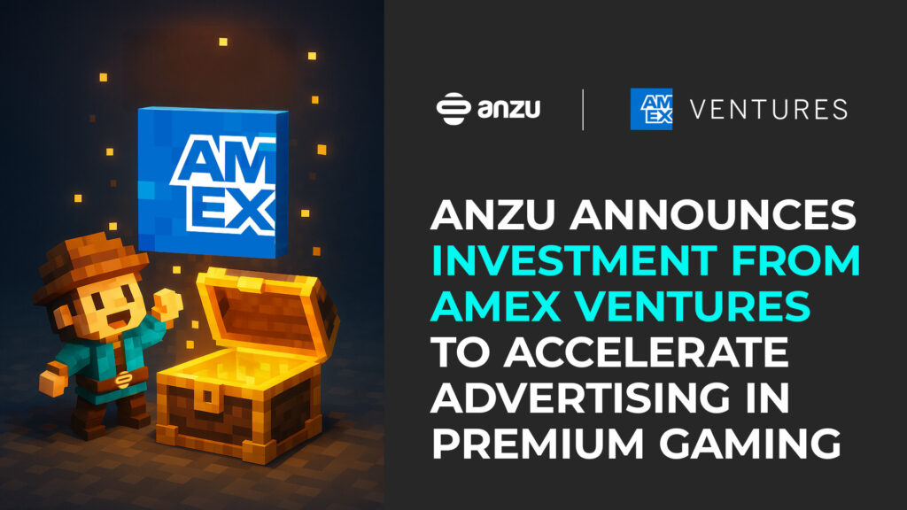 Anzu advances in-game ad offerings with Amex Ventures investment Anzu advances in-game ad offerings with Amex Ventures investment