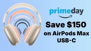 AirPods Max drop to record low 9 with Amazon Prime Day deal