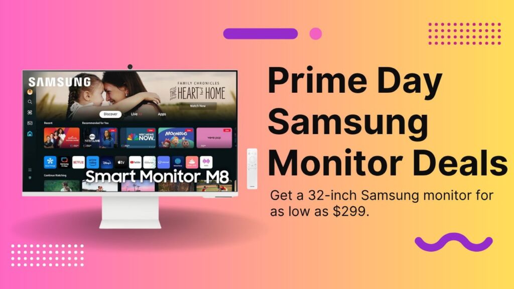Samsung 32-inch smart monitors fall to as low as 9 for Prime Day