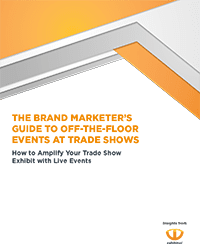 The Brand Marketer’s Guide to Off-the-Floor Events at Trade Shows